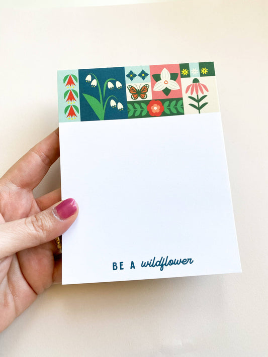 "Be A Wildflower" Notepad
