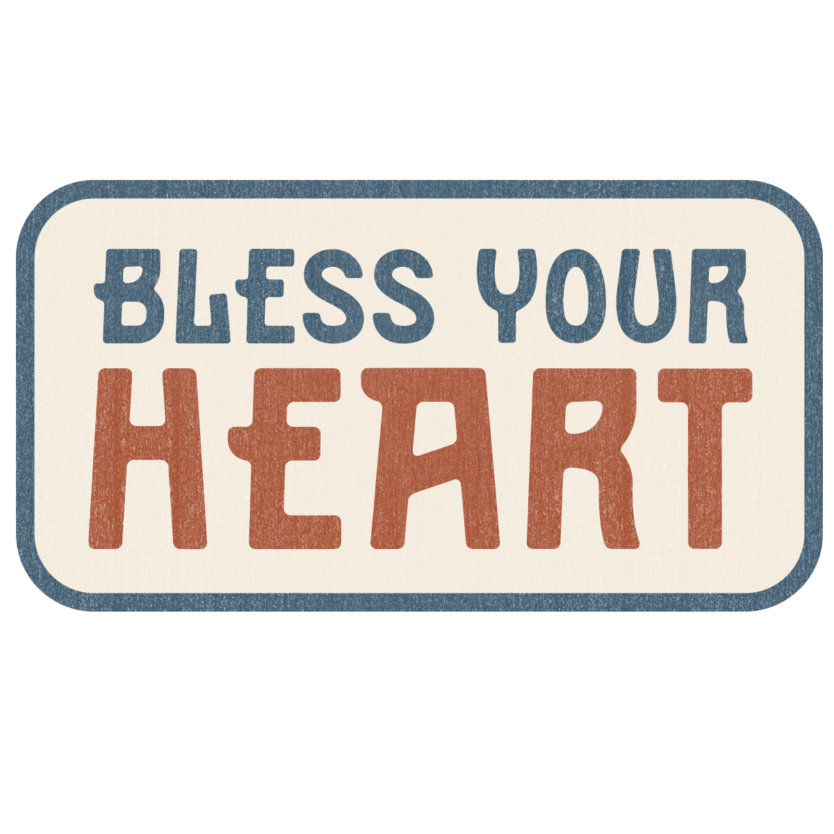 Bless Your Heart Sticker