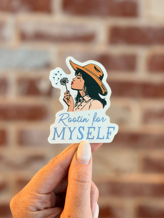 "Rootin' for Myself" Sticker