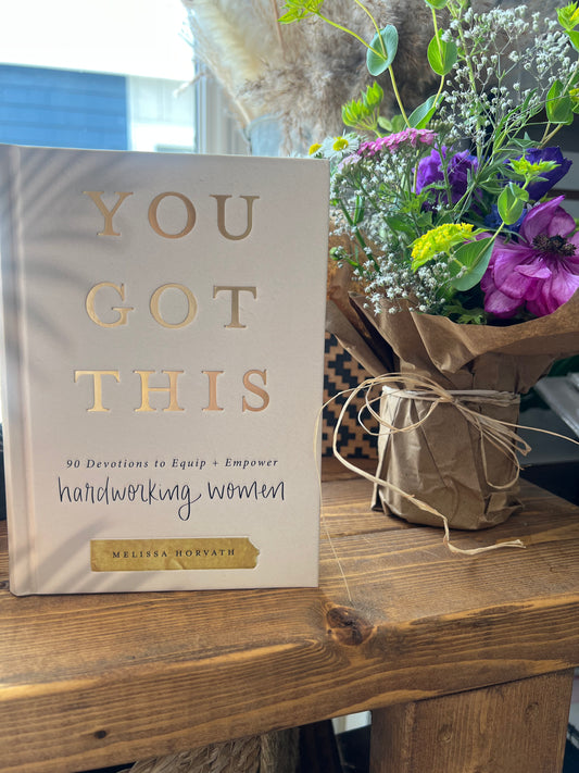 You Got This: 90 Devotions to Empower Hardworking Women